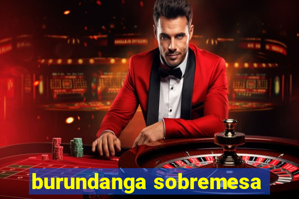 burundanga sobremesa